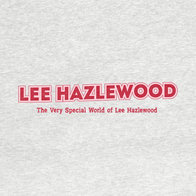 Lee Hazlewood - The Very Special World of Lee Hazlewood by PowelCastStudio